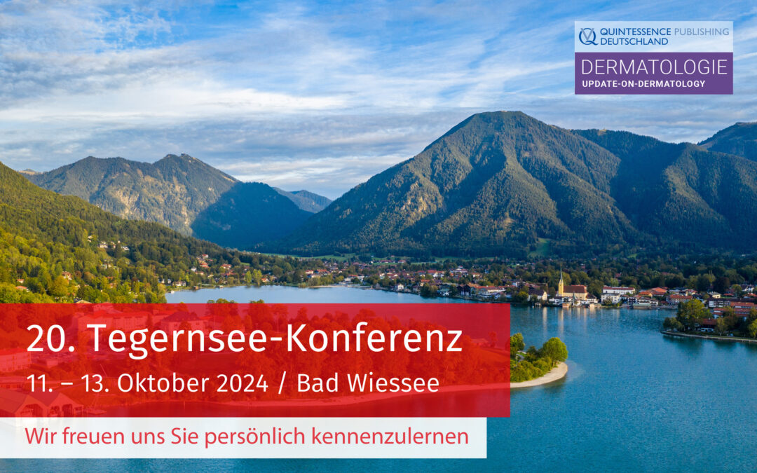 Wir sind dabei – 20. Tegernsee Konferenz – UPDATE-ON-DERMATOLOGY – am Tegernsee