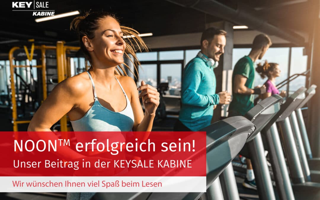 Unser Beitrag in der KEYSALE Kabine: NOONTM erfolgreich sein!